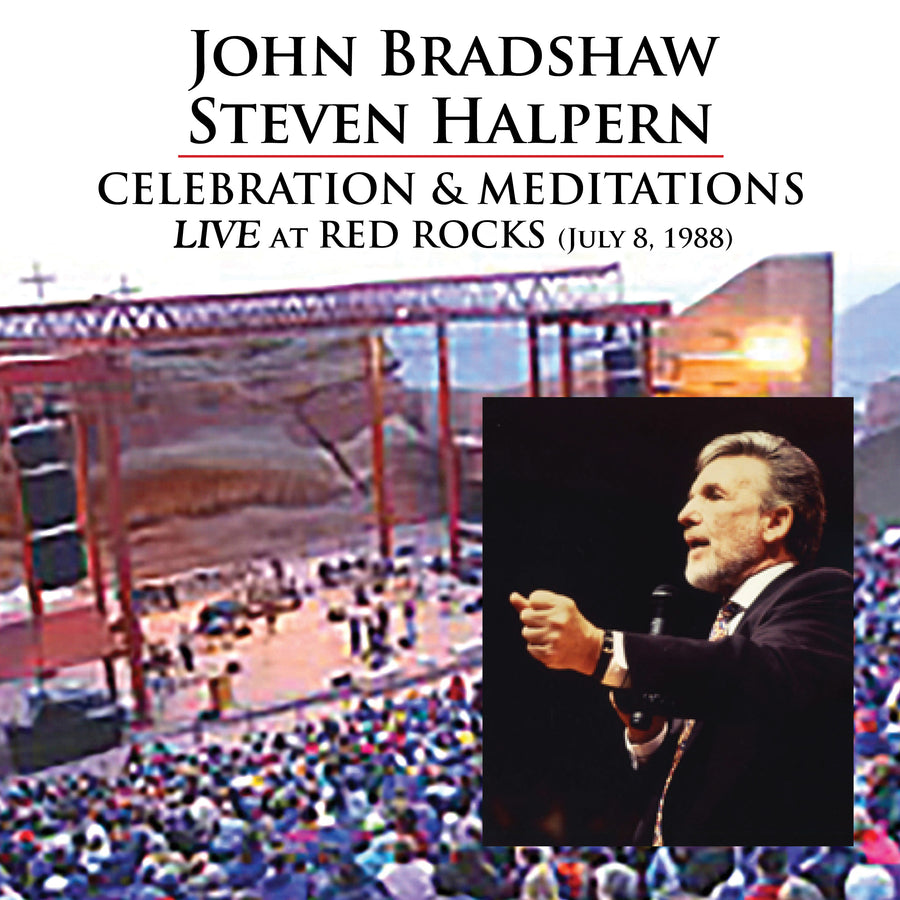 JOHN BRADSHAW & STEVEN HALPERN Celebration and Meditations “Live” at Red Rocks July 8, 1988
