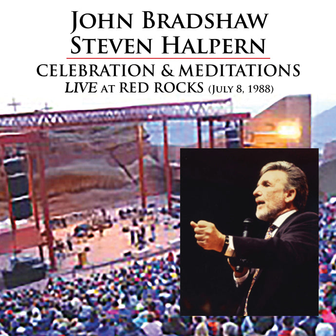JOHN BRADSHAW & STEVEN HALPERN Celebration and Meditations “Live” at Red Rocks July 8, 1988